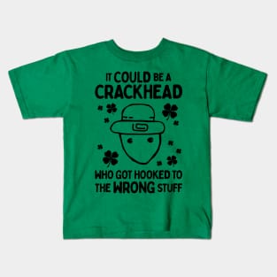 It Could Be A Crackhead - Funny Crichton Alabama Leprechaun Meme Kids T-Shirt